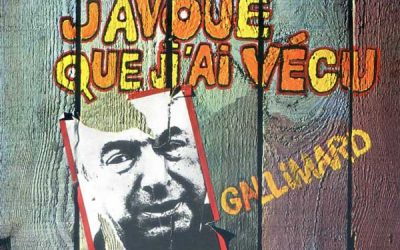 Pablo Neruda : J’avoue que j’ai vécu